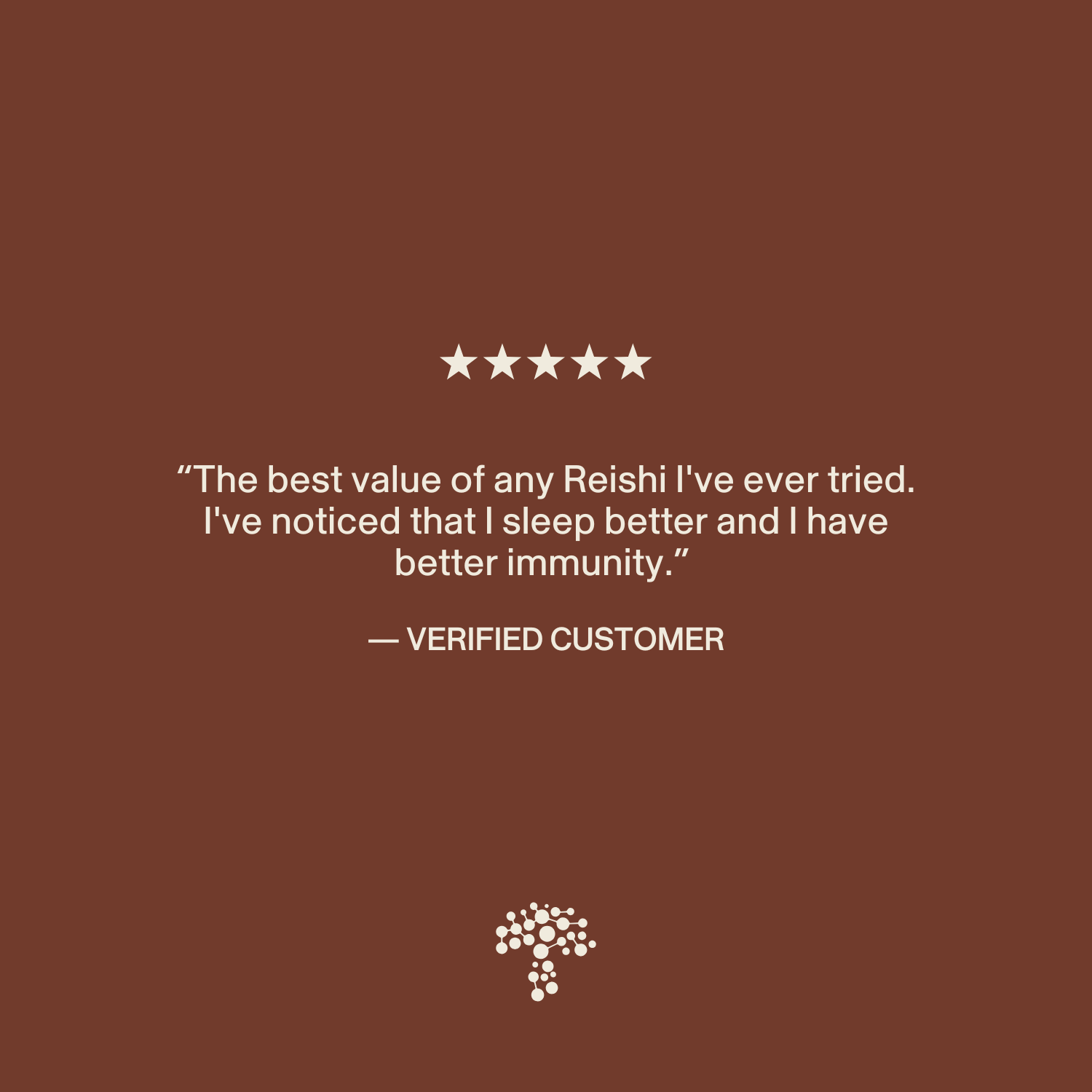 Five-star customer review on a brown background reads: "The best value of any Organic Reishi Mushroom Powder – Bulk Extract I've tried. I sleep better and have better immunity." Real Mushrooms tree logo at the bottom.