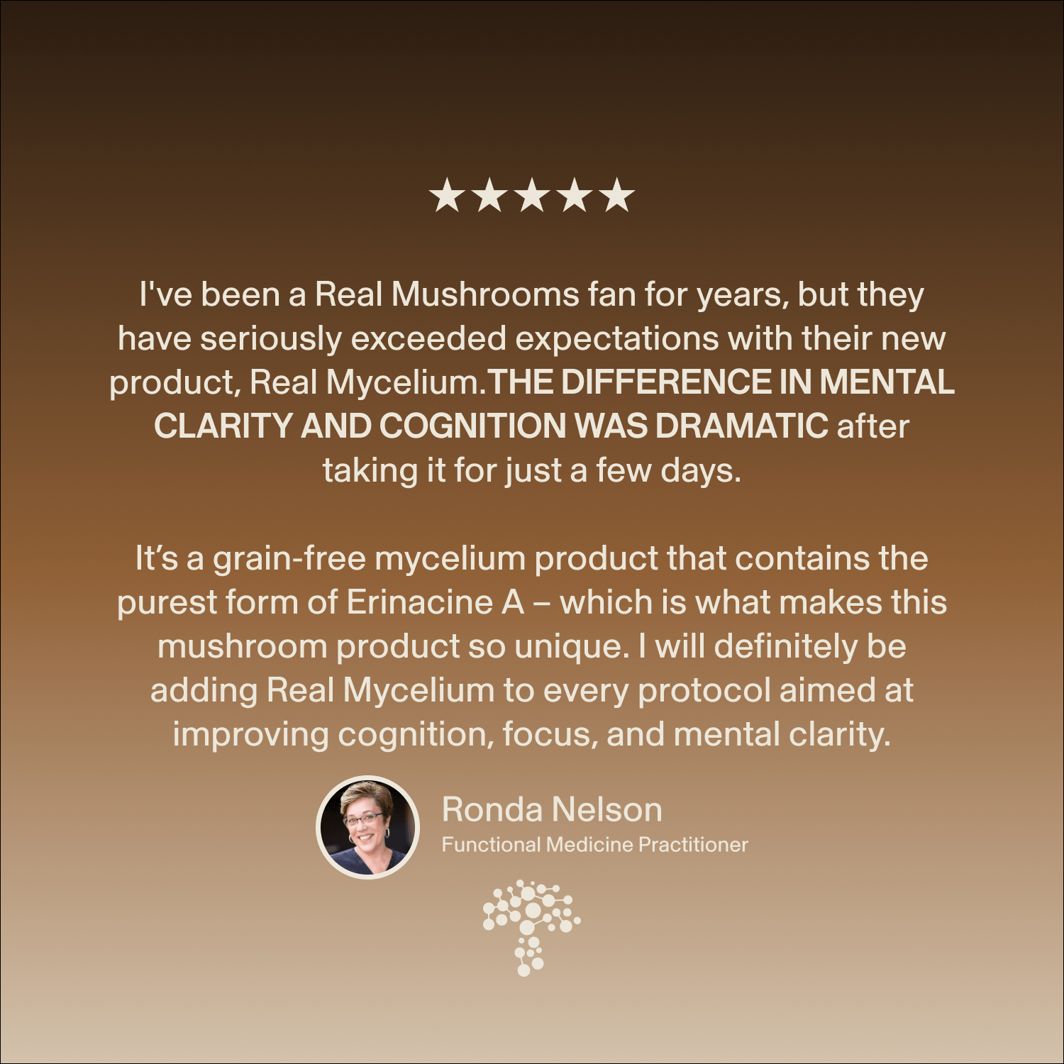 Customer testimonial about the Brain Boosting Bundle from Real Mushrooms, highlighting its positive effects on mental clarity, cognitive function, and overall brain health, with a photo of Ronda Nelson, Functional Medicine Practitioner, featured at the bottom.