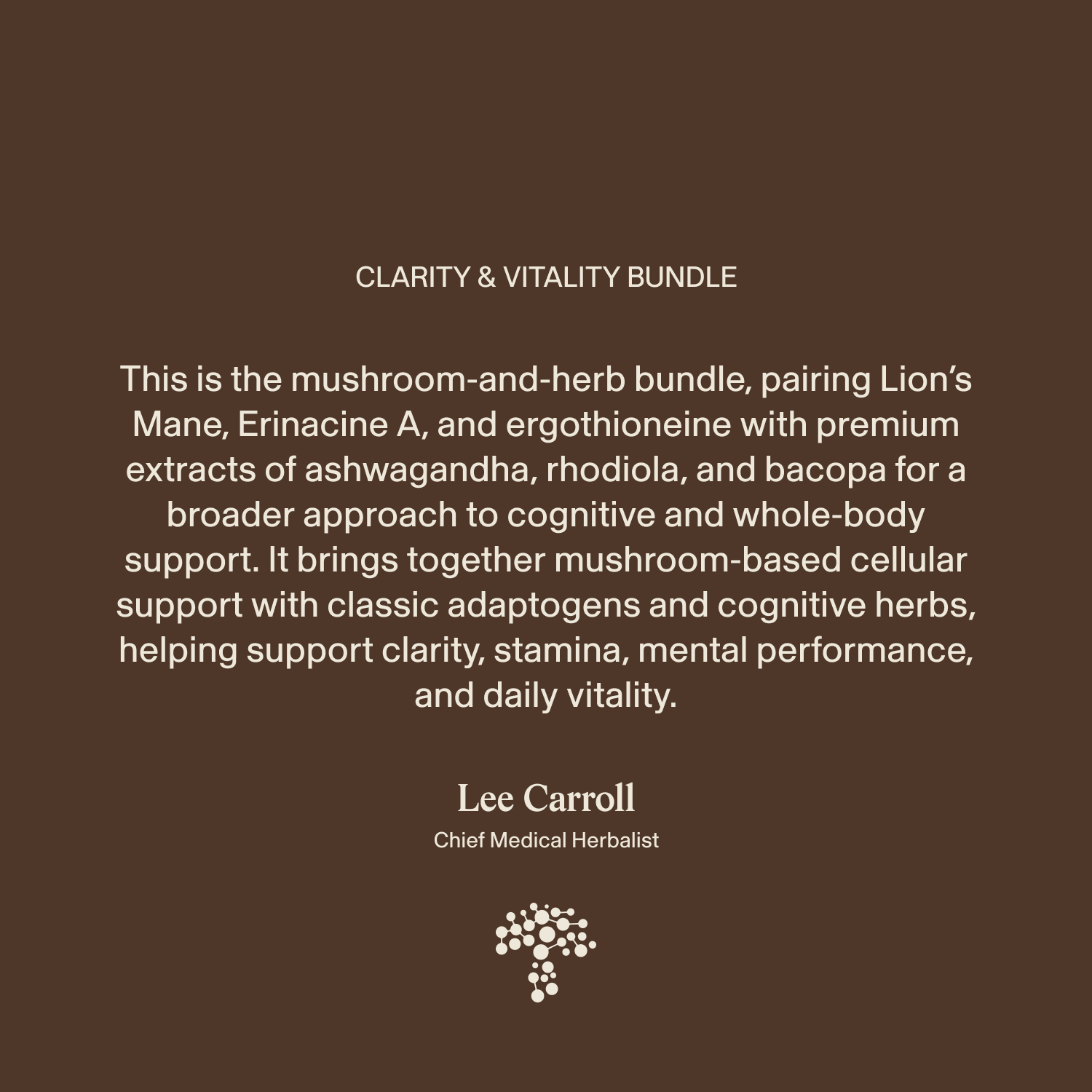 White text on a brown background describes the “Clarity & Vitality Bundle” from Real Mushrooms—a collection of mushroom and herb supplements designed to support mental clarity and boost natural energy. At the bottom, a quote from Chief Medical Herbalist Lee Carroll emphasizes the bundle’s positive effects on overall cognitive function.