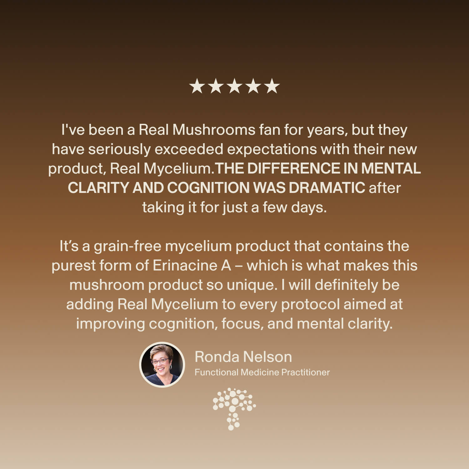 A testimonial from Ronda Nelson, Functional Medicine Practitioner, praises Real Mushrooms’ Real Mycelium™ for enhancing mental clarity and cognitive support, and includes her photo with her professional title.